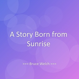 A Story Born from Sunrise