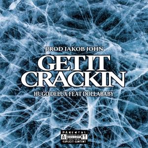 GET IT CRACKIN (feat. Hugo Delux) [Explicit]