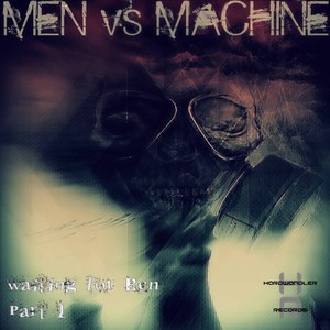 Waiting for Ben ,Pt.1(Men vs. Machine)