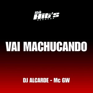 Vai Machucando (Explicit)