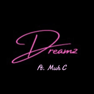 Dreamz (feat. Muh C) [Explicit]