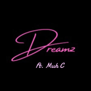 Dreamz (feat. Muh C) (Explicit)