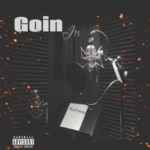 Goin In (Explicit)
