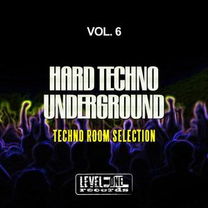 Hard Techno Underground, Vol. 6 (Techno Room Selection)