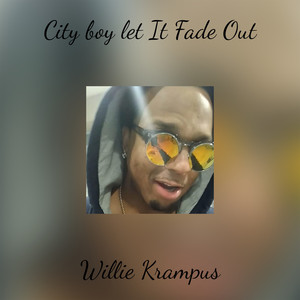 City boy let It Fade Out (Explicit)