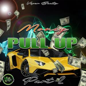 Money Pull Up Riddim, Pt. 2 (Explicit)