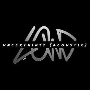 Uncertainty ( Acoustic )