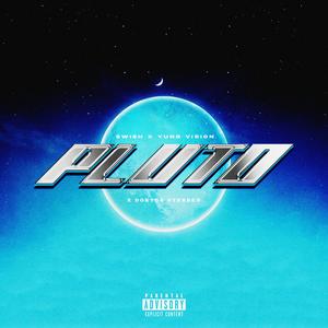 Pluto (feat. Yung Vision & Doktor Sterben) [Explicit]