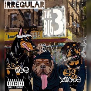 IRREGULAR (feat. 330Moe & Big Zmoke) [Explicit]