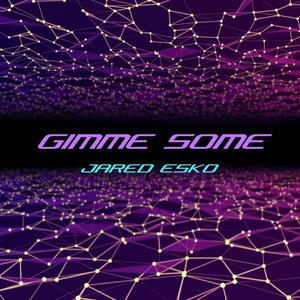 Gimme Some
