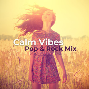 Calm Vibes: Pop & Rock Mix