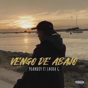 VENGO DE ABAJO (feat. Laura G.) [Explicit]