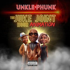 The Juke Joint Hour Animation (Explicit)