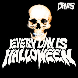 Every Day Is Halloween