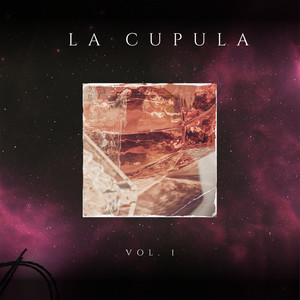 La Cupula, Vol. 1 (Explicit)