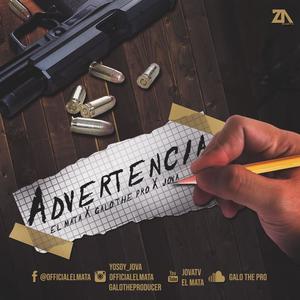 Advertencia(feat. El Mata & Galo The Pro) (Explicit)