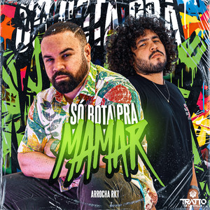 Só Bota pra Mamar [Arrocha Rkt] (Explicit)