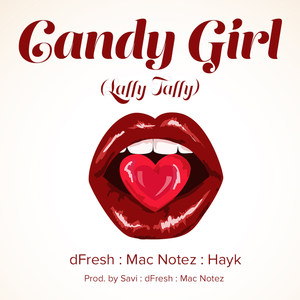 Candygirl(Laffy Taffy)[feat. Hayk & Mac Notez] (Explicit)