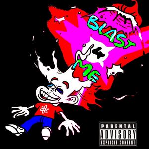 BLAST 4 ME (Explicit)