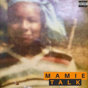 Mamie Talk (Explicit)