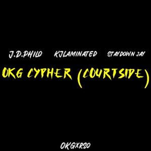 OKG Cypher (Courtside) (feat. KJLaminated & Staydown jay) [Explicit]