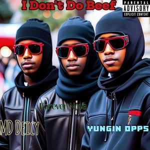 I Don't Do Beef (feat. Forever Nova & MD Diecy) (Explicit)