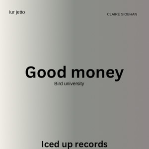 Good Money (feat. Clare Siobhan) (Explicit)