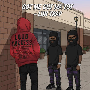 Got Me Out Ma Tot (Explicit)
