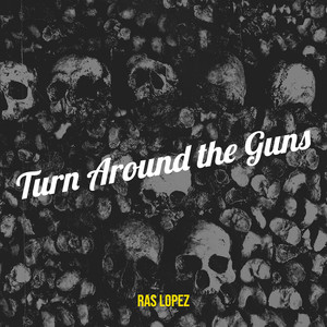 Turn Around the Guns (Explicit)
