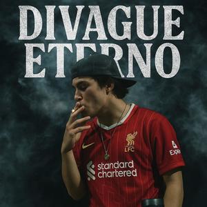 DIVAGUE ETERNO (Explicit)