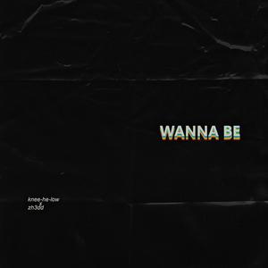 Wanna Be