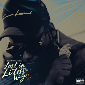 Lost In Lito’s Way (Explicit)