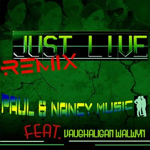 Just Live[feat. Vaughaligan Walwyn] (Remix)