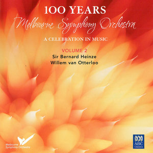 MSO – 100 Years Vol 2: Sir Bernard Heinze, Willem van Otterloo (MSO - 100年第2卷：伯纳德·海因策先生，威廉·奥特洛)