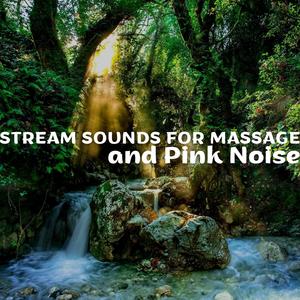 Stream Sounds for Massage and Pink Noise, Loopable