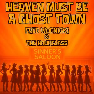 Heaven Must Be a Ghost Town