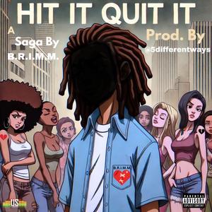 Hit It Quit It (Explicit)