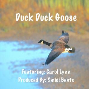 Duck Duck Goose (feat. Carol Lynn)