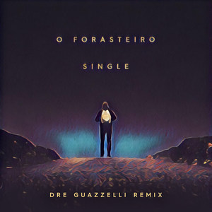 O Forasteiro - Dre Guazzelli Remix