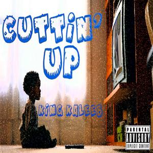 Cuttin' Up (Explicit)