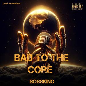 Bad To The Core (Live) [Explicit]