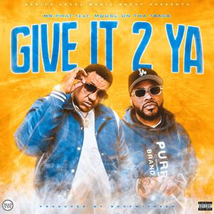 Give it 2 Ya (feat. Mouse On Tha Track) [Explicit]