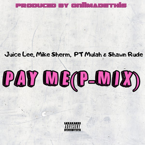Pay Me (P-Mix|Explicit)