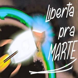 Liberta pra Marte