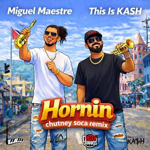 Hornin (Soca Chutney Remix)
