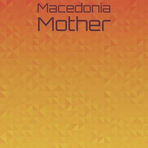 Macedonia Mother