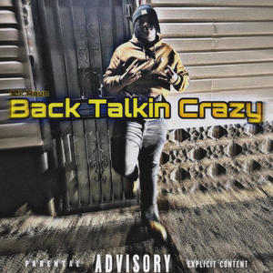 Back talking crazy (Explicit)