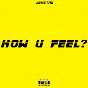 How u feel? (Explicit)