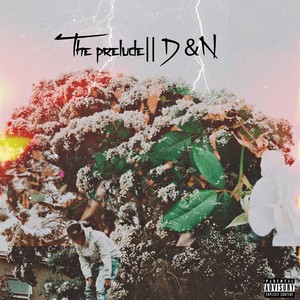 The Prelude || D&N (Explicit)