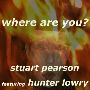 Where Are You (feat. Hunter Lowry)